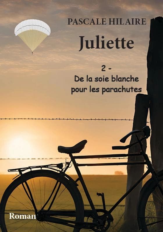 Juliette 2 - De la soie blanche pour les parachutes